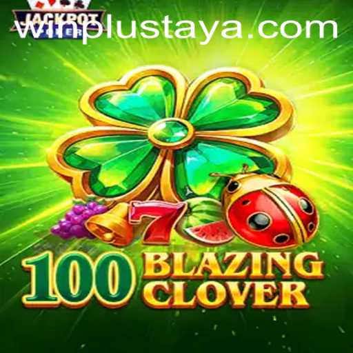 Explore the Thrilling World of 100BlazingClover: A Journey into Virtual Success